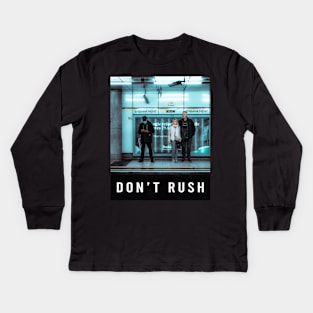 Don't Rush, But Don't Slow Down Kids Long Sleeve T-Shirt